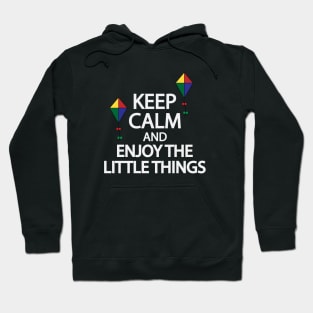 Keep calm and enjoy the little things Hoodie